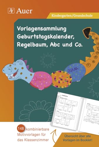 Vorlagen Geburtstagskalender, Regelbaum, Abc u. Co: 148 kombinierbare Motivvorlagen für das Klassenzimmer von Auer Verlag i.d.AAP LW