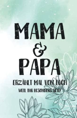 Mama & Papa - Erzählt mal von euch: Einzigartig & unvergesslich | Ein außergewöhnliches Geschenk für deine Eltern | Mama und Papa - erzählt doch mal… von Buchfaktur Verlag