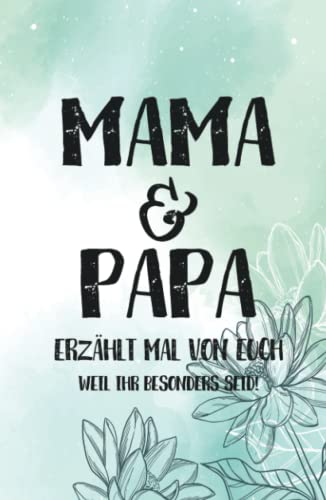 Mama & Papa - Erzählt mal von euch: Einzigartig & unvergesslich | Ein außergewöhnliches Geschenk für deine Eltern | Mama und Papa - erzählt doch mal… Mama & Papa - Erzählt mal von euch: Einzigartig & unvergesslich | Ein außergewöhnliches Geschenk für deine Eltern | Mama und Papa - erzählt doch mal…
