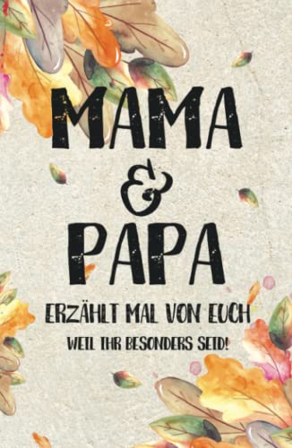 Mama & Papa - erzählt mal von euch: Weil ihr besonders seid! (Erzähl mal Sammlung) von Buchfaktur Verlag