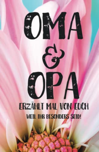 Oma & Opa, erzählt mal!: Liebesvolles Buch zum Ausfüllen "Opa und Oma erzähl doch mal!" von Buchfaktur Verlag