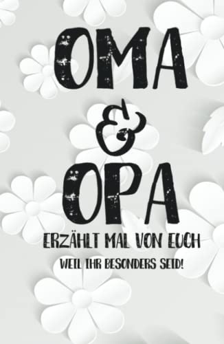 Oma & Opa, erzählt mal!: Persönliches und kreatives Geschenkbuch für die Großeltern | Liebevolles Erinnerungsbuch "Opa, Oma erzähl mal"!