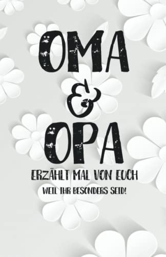 Oma & Opa, erzählt mal!: Persönliches und kreatives Geschenkbuch für die Großeltern | Liebevolles Erinnerungsbuch "Opa, Oma erzähl mal"!