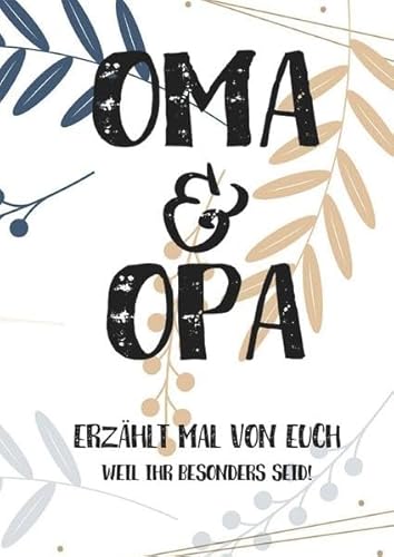 Oma & Opa, erzählt mal: Außergewöhnliches, persönliches und kreatives Geschenk für die Großeltern | Liebevolles Erinnerungsbuch "Opa, Oma erzähl mal"! Oma & Opa, erzählt mal: Außergewöhnliches, persönliches und kreatives Geschenk für die Großeltern | Liebevolles Erinnerungsbuch "Opa, Oma erzähl mal"!