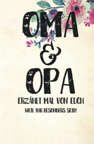 Oma & Opa - Erzählt mal von euch: Einzigartig & unvergesslich | Ein außergewöhnliches Geschenk für deine Großeltern | Oma und Opa - erzählt doch mal Oma & Opa - Erzählt mal von euch: Einzigartig & unvergesslich | Ein außergewöhnliches Geschenk für deine Großeltern | Oma und Opa - erzählt doch mal von Buchfaktur Verlag