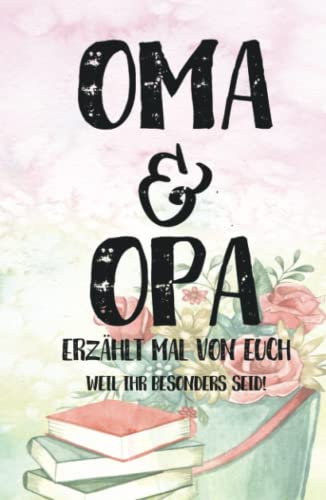 Oma & Opa - Erzählt mal von euch: Geschenkbuch zum Ausfüllen "Opa, Oma erzählt doch mal!" - Ein außergewöhnliches Geschenk für deine Großeltern von Buchfaktur Verlag