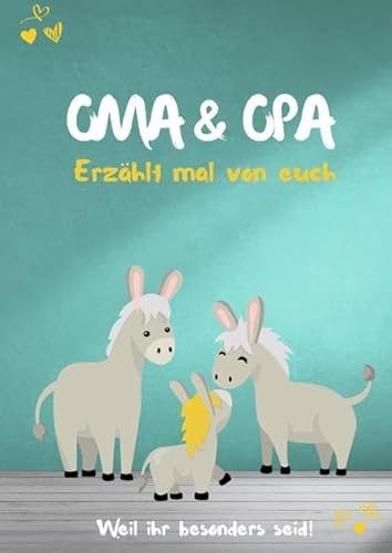 Oma & Opa - Erzählt mal von euch: Wundervoll, einzigartig & unvergesslich | Ein außergewöhnliches Geschenk für deine Großeltern | Weil ihr besonders seid! Oma & Opa - Erzählt mal von euch: Wundervoll, einzigartig & unvergesslich | Ein außergewöhnliches Geschenk für deine Großeltern | Weil ihr besonders seid!