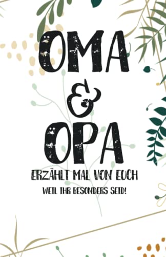 Oma & Opa - erzählt mal!: Weil ihr besonders seid | Ein außergewöhnliches Geschenk für Großeltern von Buchfaktur Verlag