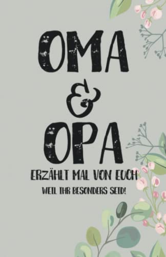 Oma und Opa - erzählt mal!: Weil ihr besonders seid