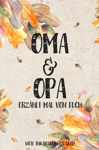 Oma & Opa - erzählt mal von euch: Weil ihr besonders seid! von Bookmundo