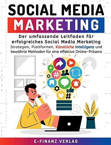 Social Media Marketing: Der umfassende Leitfaden für erfolgreiches Social Media Marketing | Strategien, Plattformen, Künstliche Intelligenz und bewährte Methoden für eine effektive Online-Präsenz von Books on Demand