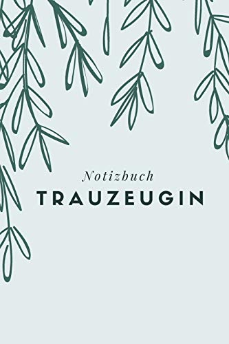 Notizbuch Trauzeugin: Planer für die Trauzeugin. Auf 120 unlinierten blanko Seiten haben viele Ideen für die Hochzeit und Unterstützung der Braut Platz.