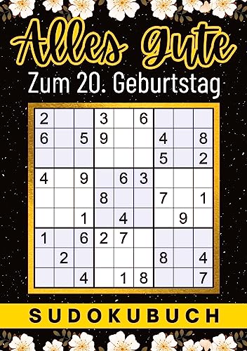 20 Geburtstag Geschenk | Alles Gute zum 20. Geburtstag - Sudoku: 150 Rätsel von leicht bis schwer Mit Lösungen | lustiges kleines Rätselbuch zum ... Tante, Oma, Freunde, Großeltern, Kollegen 20 Geburtstag Geschenk | Alles Gute zum 20. Geburtstag - Sudoku: 150 Rätsel von leicht bis schwer Mit Lösungen | lustiges kleines Rätselbuch zum ... Tante, Oma, Freunde, Großeltern, Kollegen