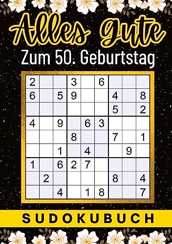 50 Geburtstag Geschenk | Alles Gute zum 50. Geburtstag - Sudoku: 150 Rätsel von leicht bis schwer Mit Lösungen | lustiges kleines Rätselbuch zum ... Tante, Oma, Freunde, Großeltern, Kollegen 50 Geburtstag Geschenk | Alles Gute zum 50. Geburtstag - Sudoku: 150 Rätsel von leicht bis schwer Mit Lösungen | lustiges kleines Rätselbuch zum ... Tante, Oma, Freunde, Großeltern, Kollegen von Isamrätsel Verlag