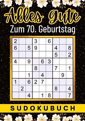 70 Geburtstag Geschenk | Alles Gute zum 70. Geburtstag - Sudoku: 150 Rätsel von leicht bis schwer Mit Lösungen | Kleines Rätselbuch zum Verschenken | ... | Geschenke zum 70. geburtstag für Frau Mann 70 Geburtstag Geschenk | Alles Gute zum 70. Geburtstag - Sudoku: 150 Rätsel von leicht bis schwer Mit Lösungen | Kleines Rätselbuch zum Verschenken | ... | Geschenke zum 70. geburtstag für Frau Mann
