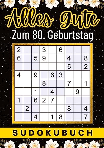 80 Geburtstag Geschenk | Alles Gute zum 80. Geburtstag - Sudoku: 150 Rätsel von leicht bis schwer Mit Lösungen | lustiges kleines Rätselbuch zum ... für Frau Mann Oma Opa Freund 80 Geburtstag Geschenk | Alles Gute zum 80. Geburtstag - Sudoku: 150 Rätsel von leicht bis schwer Mit Lösungen | lustiges kleines Rätselbuch zum ... für Frau Mann Oma Opa Freund