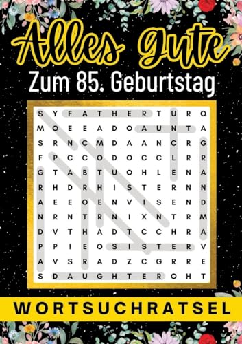 Alles Gute zum 85. Geburtstag - Wortsuchrätsel: 80 Wortsuchrätsel Mit Lösungen | Lustiges Rätselbuch zum Verschenken Alles Gute zum 85. Geburtstag - Wortsuchrätsel: 80 Wortsuchrätsel Mit Lösungen | Lustiges Rätselbuch zum Verschenken von Isamrätsel Verlag