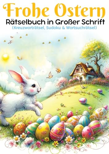 Frohe Ostern - Rätselbuch in großer Schrift | Ostergeschenk: Großdruck Rätselbuch für Senioren, Kinder, Erwachsene, Mama, Papa, Opa, Oma, Mann, Frau, ... Wortsuchrätsel | Perfektes Geschenk zu Ostern Frohe Ostern - Rätselbuch in großer Schrift | Ostergeschenk: Großdruck Rätselbuch für Senioren, Kinder, Erwachsene, Mama, Papa, Opa, Oma, Mann, Frau, ... Wortsuchrätsel | Perfektes Geschenk zu Ostern