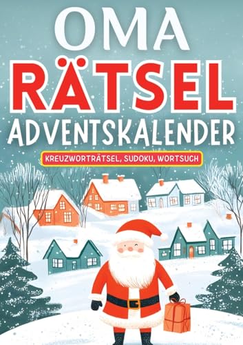 Oma Rätsel Adventskalender 2024 ● Weihnachtsgeschenk: Adventskalender für Oma und Mama ● Drei Rätsel (Kreuzworträtsel, Sudoku, Wortsuche) für jeden Tag bis Weihnachten ● Rätselbuch für Oma von tredition