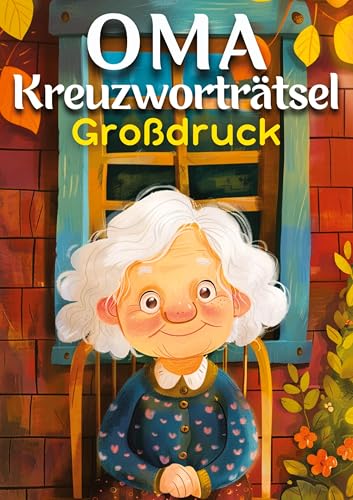 Oma's Kreuzworträtsel Großdruck ● Geschenk für Oma: Rätselheft mit 30 Kreuzworträtseln in großer Schrift für Senioren + inkl. Lösungen ● Rätselbuch für Oma und Großmutter Oma's Kreuzworträtsel Großdruck ● Geschenk für Oma: Rätselheft mit 30 Kreuzworträtseln in großer Schrift für Senioren + inkl. Lösungen ● Rätselbuch für Oma und Großmutter von tredition