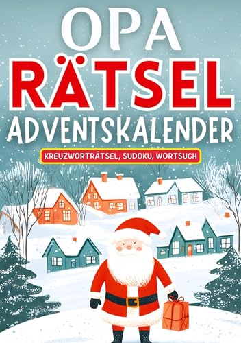Opa Rätsel Adventskalender 2024 ● Weihnachtsgeschenk: Adventskalender für Opa und Papa ● Drei Rätsel (Kreuzworträtsel, Sudoku, Wortsuche) für jeden Tag bis Weihnachten ● Rätselbuch für Opa von tredition