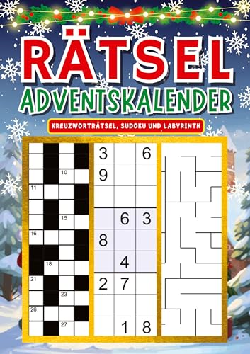 Rätsel Adventskalender 2023: Adventskalenderdrei Rätsel (Kreuzworträtsel, Sudoku und Labyrinth) für jeden Tag bis Weihnachten Rätsel Adventskalender 2023: Adventskalenderdrei Rätsel (Kreuzworträtsel, Sudoku und Labyrinth) für jeden Tag bis Weihnachten