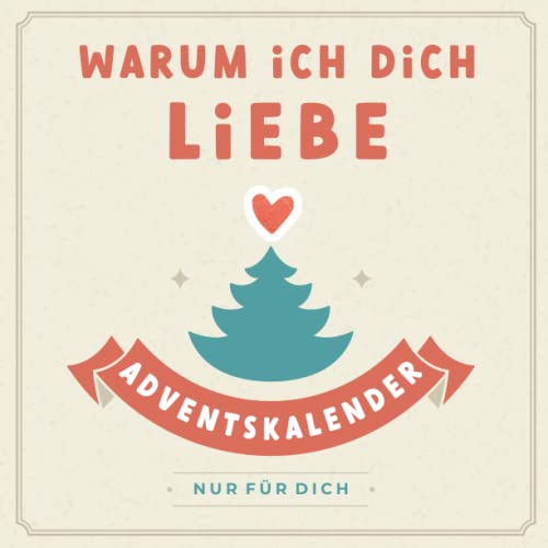 Warum ich dich liebe: Adventskalenderbuch mit Herz - Ausfüllen, Verschenken und Liebhaben - 24 personalisierte Liebesbotschaften im Advent Warum ich dich liebe: Adventskalenderbuch mit Herz - Ausfüllen, Verschenken und Liebhaben - 24 personalisierte Liebesbotschaften im Advent von LOL Verlag