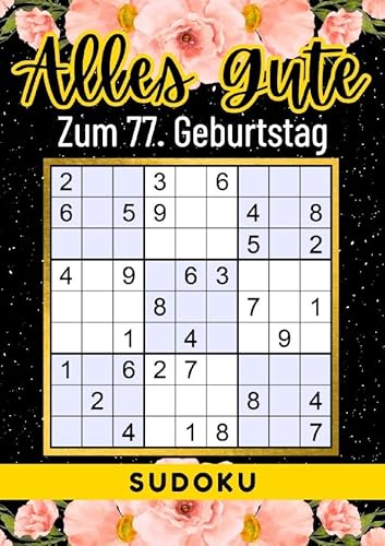 77 Geburtstag Geschenk | Alles Gute zum 77. Geburtstag - Sudoku: +70 Rätsel von leicht bis schwer Mit Lösungen | lustiges kleines Rätselbuch zum ... Tante, Oma, Freunde, Großeltern, Kollegen 77 Geburtstag Geschenk | Alles Gute zum 77. Geburtstag - Sudoku: +70 Rätsel von leicht bis schwer Mit Lösungen | lustiges kleines Rätselbuch zum ... Tante, Oma, Freunde, Großeltern, Kollegen von epubli