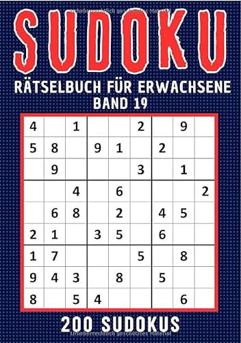 Sudoku für Erwachsene / Sudoku Rätselbuch für erwachsene - Band 19: Großdruck Sudoku Rätselbuch für Senioren, Erwachsene, Rentner, Mama, Papa, Opa, ... inkl. Lösungen ● Geschenke für Senioren