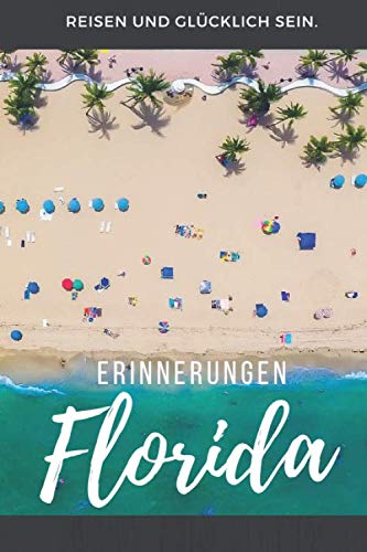 Erinnerungen Florida: Notizbuch, Tagebuch oder Fotobuch von Independently published