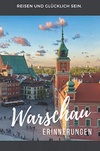Warschau Erinnerungen: Warschau Reiseführer zum Selberschreiben. 120 Seiten starkes unliniertes blanko Notizbuch, Tagebuch oder Fotobuch.