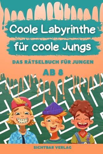 Coole Labyrinthe für coole Jungs: Das Rätselbuch für Jungen ab 8 (Reisespiele, Beschäftigung für Kinder) von Sichtbar Verlag
