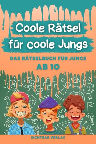 Coole Rätsel für coole Jungs: Das Rätselbuch für Jungs ab 10 (Logikrätsel, Kreuzworträtsel, Sudoku und weitere Rätsel für Kinder) (Coole Rätsel für coole Kids, Band 2)