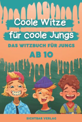 Coole Witze für Coole Jungs: Das Witzebuch für Jungs ab 10 Coole Witze für Coole Jungs: Das Witzebuch für Jungs ab 10