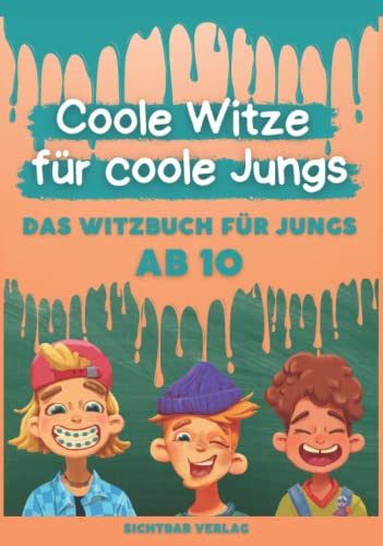 Coole Witze für Coole Jungs: Das Witzebuch für Jungs ab 10 (Coole Witze für Coole Kids) Coole Witze für Coole Jungs: Das Witzebuch für Jungs ab 10 (Coole Witze für Coole Kids)