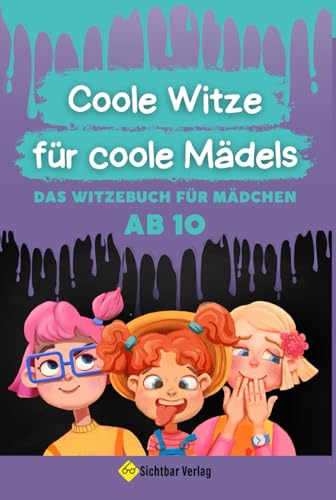 Coole Witze für Coole Mädels: Das Witzebuch für Mädchen ab 10 (Coole Witze für Coole Kids) von Independently published