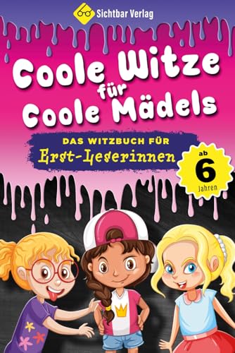 Coole Witze für coole Mädels: Das Witzebuch für Erstleserinnen (ab 6 Jahren)