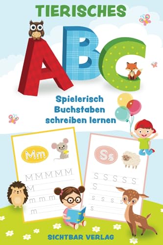 Tierisches ABC: Spielerisch Buchstaben schreiben lernen (Schreiblernheft ab 4 | Buchstaben und Zahlen) von Sichtbar Verlag