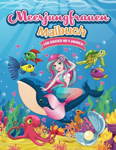 Meerjungfrauen-Malbuch für Kinder ab 4 Jahren: 50 einzigartige Ausmalseiten mit wunderschönen Meerjungfrauen und vielen Meerestieren (Malbücher für Mädchen, Band 2)