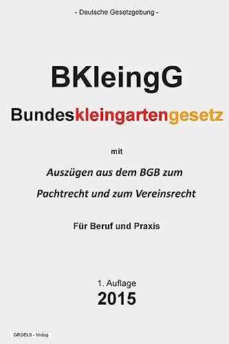 Bundeskleingartengesetz: (BKleingG)