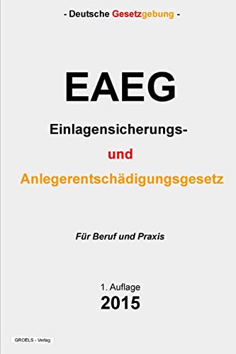 EAEG - Einlagensicherungs- und Anlegerentschädigungsgesetz von CREATESPACE