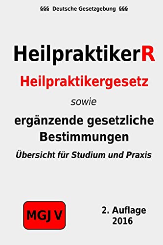 HeilpraktikerR: Heilpraktikergesetz, Durchführungsverordnung, Heilmittelwerbegesetz