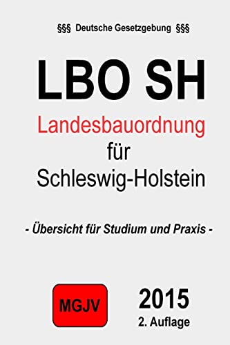 Landesbauordnung für das Land Schleswig-Holstein: LBO Schleswig-Holstein von Createspace Independent Publishing Platform