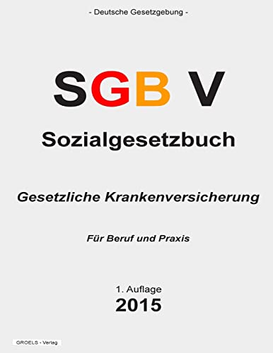 Sozialgesetzbuch (SGB) V: Gesetzliche Krankenversicherung von Createspace Independent Publishing Platform