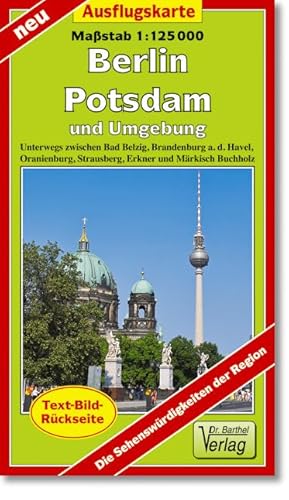 Ausflugskarte Berlin, Potsdam und Umgebung: Unterwegs zwischen Bad Belzig, Brandenburg an der Havel, Oranienburg, Strausberg, Erkner und Märkisch Buchholz. 1:125000