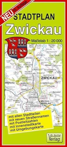 Doktor Barthel Stadtpläne, Zwickau und Werdau: Mit allen Stadtteilen, mit neuen Straßennamen, mit Postleitzahlen, mit Innenstadtkarte, mit Umgebungskarte