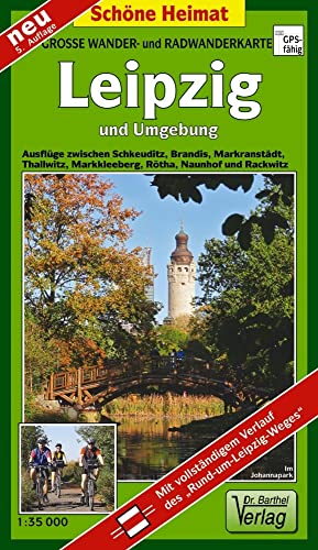 Doktor Barthel Wander- und Radwanderkarten, Leipzig und Umgebung: Ausflüge zwischen Schkeuditz, Brandis, Markranstädt, Thallwitz, Markkleeberg, Rötha, Naunhof und Rackwitz (Schöne Heimat)