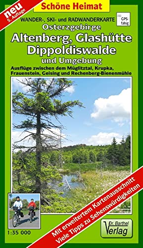 Doktor Barthel Wander- und Radwanderkarten, Osterzgebirge, Altenberg und Umgebung: Ausflüge zwischen Kreischa, Kreischa, dem Müglitztal, Frauenstein, Geising und Rechenberg-Bienenmühle (Schöne Heimat)