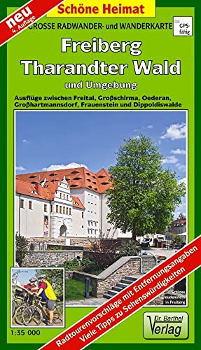 Große Radwander- und Wanderkarte Freiberg, Tharandter Wald und Umgebung: Ausflüge zwischen Freital, Großschirma, Oederan, Großhartmannsdorf, Frauenstein und Dippoldiswalde. 1:35000 (Schöne Heimat)