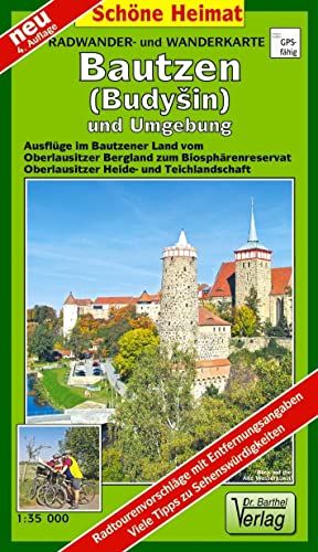 Radwander- und Wanderkarte Bautzen und Umgebung: Ausflüge im Bautzener Land vom Oberlausitzer Bergland zum Biosphärenreservat Oberlausitzer Heide- und Teichlandschaft. 1:35000 (Schöne Heimat)